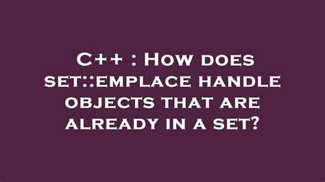 C++ Set emplace vs insert when an object is already created.